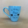 All You Need is Love and A Dog Mug