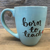 Dayna Lee Born to Teach Mug-2020