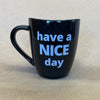 Have A Nice Day with Middle Finger Mug