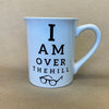 I Am Over The Hill Mug