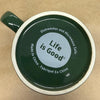 Life is Good Do Local Mug