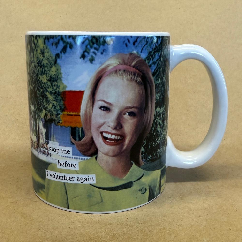 Anne Taintor Stop Me Before I Volunteer Again Mug
