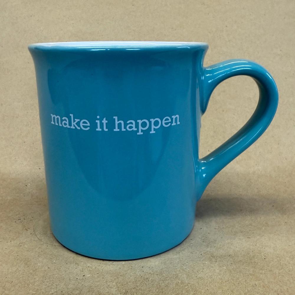 Love Your Mug Make It Happen Mug