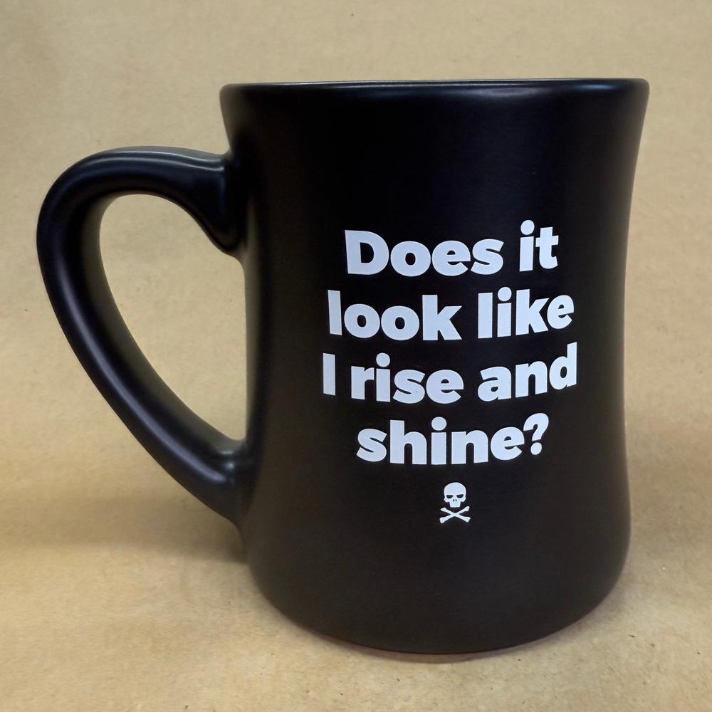 Death Wish Coffee Does It Look Like I Rise and Shine? Diner Mug