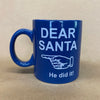 Dear Santa He Did It! Mug