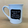 I Am Over The Hill Mug