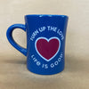 Live is Good Turn Up The Love Mug