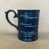 Pier 1 Shh, Almost, Now Talk Mug