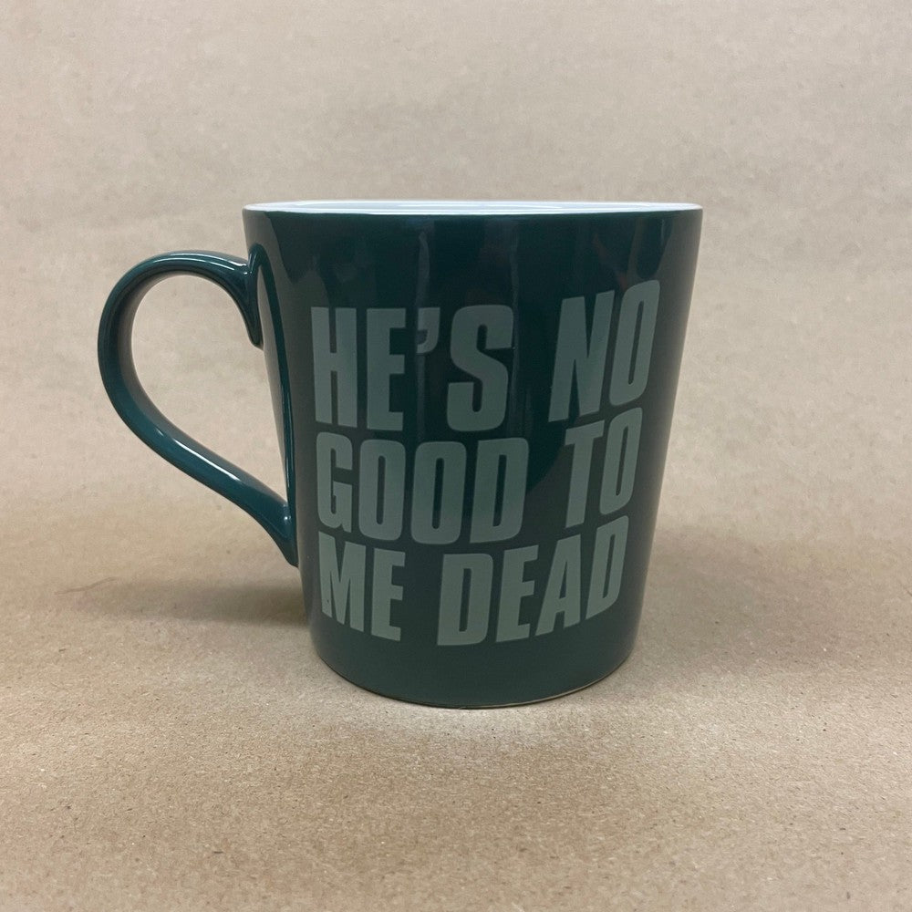 Star Wars Boba Fett He's No Good To Me Dead Mug