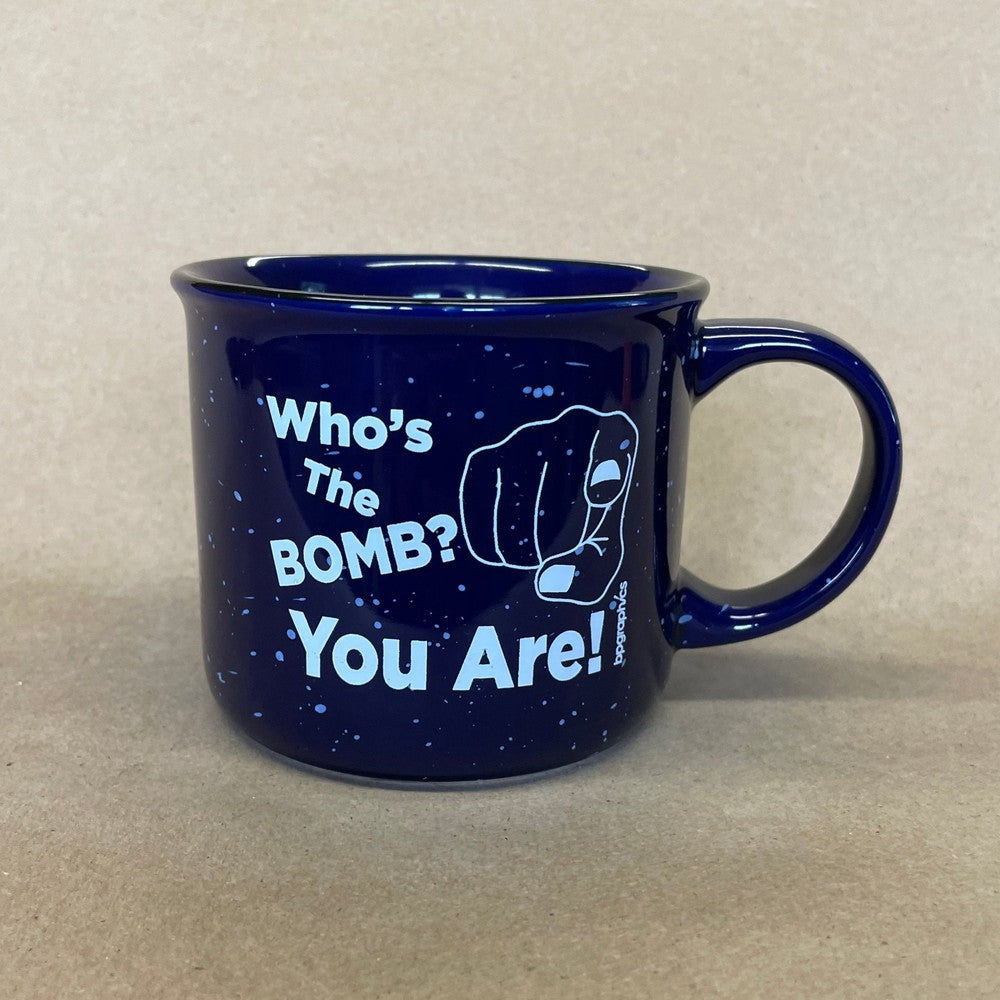 Who's The Bomb? You Are! Mug