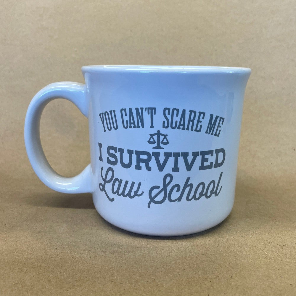 You Can't Scare Me I Survived Law School Mug