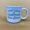 You Can't Scare Me I Survived Law School Mug