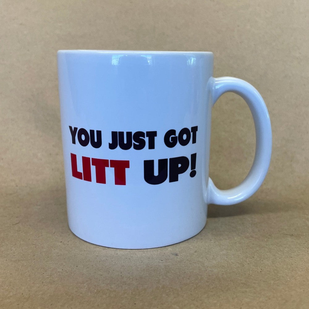You Just Got Litt Up Mug